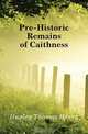 Pre-Historic Remains of Caithness, Thomas Henry Huxley 