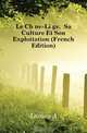 Le Chene-Liege, Sa Culture Et Son Exploitation (French Edition), A. Lamey 