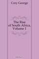 The Rise of South Africa, Volume 1, Cory George 