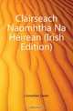 Clairseach Naomhtha Na Heirean (Irish Edition), Connellan Owen 