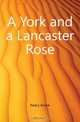 A York and a Lancaster Rose, Keary Annie 