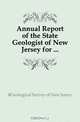 Annual Report of the State Geologist of New Jersey for, Geological Survey of New Jersey 
