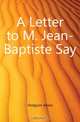 A Letter to M. Jean-Baptiste Say, Hodgson Adam 