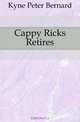 Cappy Ricks Retires, Kyne Peter Bernard 