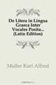 De Litera in Lingua Graeca Inter Vocales Posita (Latin Edition), Muller Karl Alfred 