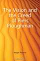 The Vision and the Creed of Piers Ploughman, Thomas Wright 