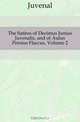 The Satires of Decimus Junius Juvenalis, and of Aulus Persius Flaccus, Volume 2, Juvenal 