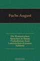 Die Romanischen Sprachen in Ihrem Verhaltnisse Zum Lateinischen (German Edition), Fuchs August 