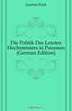 Die Politik Des Letzten Hochmeisters in Preussen (German Edition), Joachim Erich 