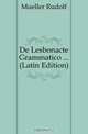 De Lesbonacte Grammatico (Latin Edition), Mueller Rudolf 
