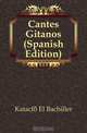 Cantes Gitanos (Spanish Edition), Katacla El Bachiller 