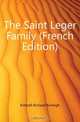 The Saint Leger Family (French Edition), Kimball Richard Burleigh 