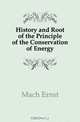 History and Root of the Principle of the Conservation of Energy, Mach Ernst 