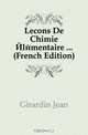 Lecons De Chimie Elementaire (French Edition), Girardin Jean 