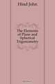 The Elements of Plane and Spherical Trigonometry, Hind John 