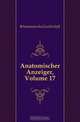 Anatomischer Anzeiger, Volume 17, Anatomische Gesellschaft 