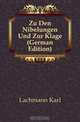 Zu Den Nibelungen Und Zur Klage (German Edition), Lachmann Karl 