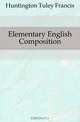 Elementary English Composition, Huntington Tuley Francis 