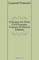 Principes De Droit Civil Francais, Volume 32 (French Edition), Laurent Francois 