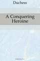 A Conquering Heroine, Duchess 