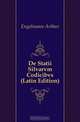 De Statii Silvarvm Codicibvs (Latin Edition), Engelmann Arthur 