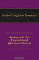 Oesterreich Und Deutschland (German Edition), Hortenburg Josef Hormayr 