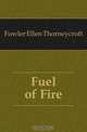 Fuel of Fire, Fowler Ellen Thorneycroft 