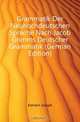Grammatik Der Neuhochdeutschen Sprache Nach Jacob Grimms Deutscher Grammatik (German Edition), Kehrein Joseph 