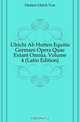 Ulrichi Ab Hutten Equitis Germani Opera Quae Extant Omnia, Volume 4 (Latin Edition), Hutten Ulrich Von 