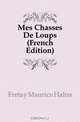 Mes Chasses De Loups (French Edition), Fretay Maurice Halna 