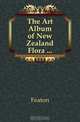 The Art Album of New Zealand Flora, Featon 