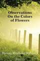 Observations On the Colors of Flowers, Hervey Eliphalet Williams 