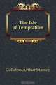 The Isle of Temptation, Colleton Arthur Stanley 