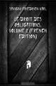 Le Droit Des Obligations, Volume 2 (French Edition), Savigny Friedrich Karl 