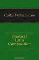 Practical Latin Composition, Collar William Coe 