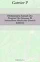 Dictionnaire Annuel Des Progres Des Sciences Et Institutions Medicales (French Edition), Garnier P. 