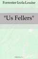 "Us Fellers", Forrester Izola Louise 