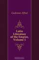 Latin Literature of the Empire, Volume 1, Gudeman Alfred 
