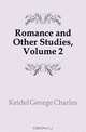 Romance and Other Studies, Volume 2, Keidel George Charles 