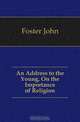 An Address to the Young, On the Importance of Religion, Foster John 