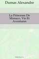 La Princesse De Monaco, Vie Et Aventures, Александр Дюма 