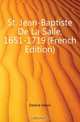 St. Jean-Baptiste De La Salle, 1651-1719 (French Edition), Delaire Alexis 