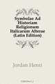 Symbolae Ad Historiam Religionum Italicarum Alterae (Latin Edition), Jordan Henri 
