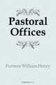 Pastoral Offices, Furness William Henry 