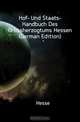 Hof- Und Staats-Handbuch Des Grossherzogtums Hessen (German Edition), Hesse 