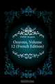 Oeuvres, Volume 12 (French Edition), Delille Jacques 