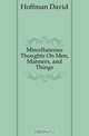 Miscellaneous Thoughts On Men, Manners, and Things, Hoffman David 