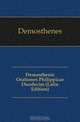 Demosthenis Orationes Philippicae Duodecim (Latin Edition), Demosthenes 