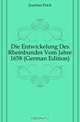 Die Entwickelung Des Rheinbundes Vom Jahre 1658 (German Edition), Joachim Erich 