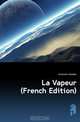 La Vapeur (French Edition), Guillemin Amedee 